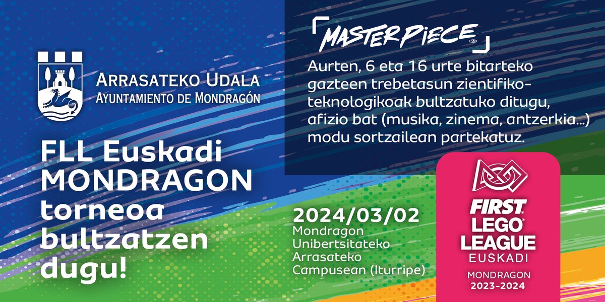 FLL Euskadi-MONDRAGON edizio berria egingo da martxoaren 2an Arrasaten, Udala babesle eta bidelagun izango da. <a href="/FLL_Euskadi/">FIRST LEGO League Euskadi</a> 

Lehiaketaren garapen egokia bermatzeko boluntarioak jasotzeko kanpaina martxan jarri da. Eman izena boluntario bezala hemen: boluntarioakflleuskadi.innobasque.eus/login.html