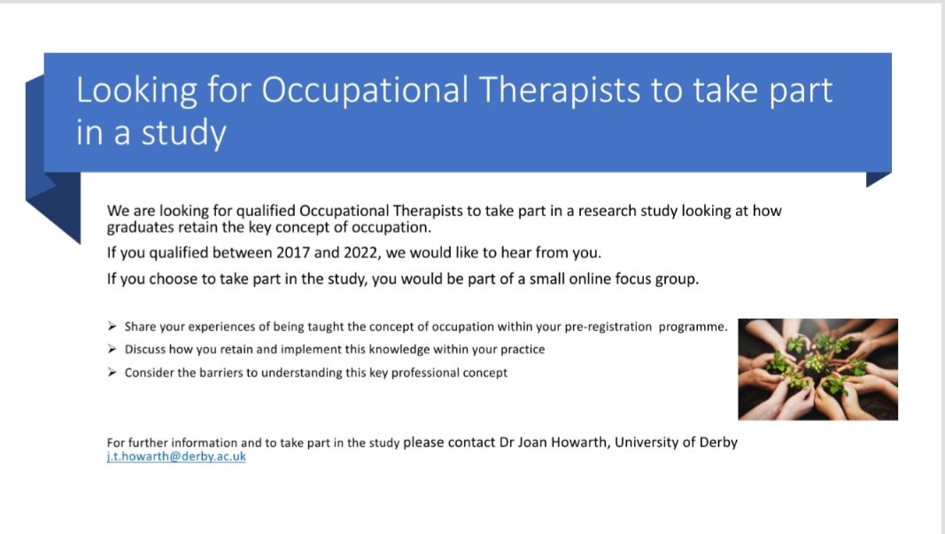 Can you help? @t_howart @mrsmcinburtott are looking for OTs who qualified between 2017 & 2022 to participate in a study about how graduates retain the concept of occupation & utilise this in practice. Please email j.t.howarth@derby.ac.uk  if you are interested in participating