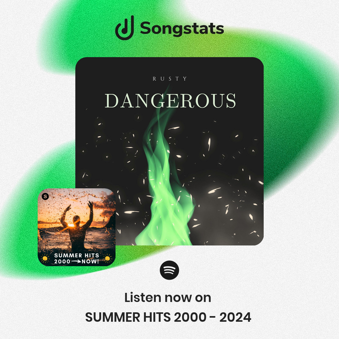 <a href="/rustybmusic/">RUSTY</a> Woohoo!! "Dangerous" was added to 'SUMMER HITS 2000 - 2024 🌞' with over 6740 Followers on Spotify! Discover even more awesome insights on the Songstats App.