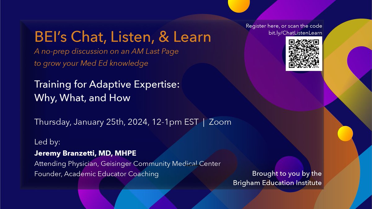 Join the Brigham Education Institute today, 1/25/24, at noon for our Chat, Listen, Learn series about "Training for Adaptive Expertise: Why, What and How" with <a href="/theBranzetti/">Jeremy Branzetti</a> from Geisinger Community Medical Center and Founder of Academic Educator Coaching.