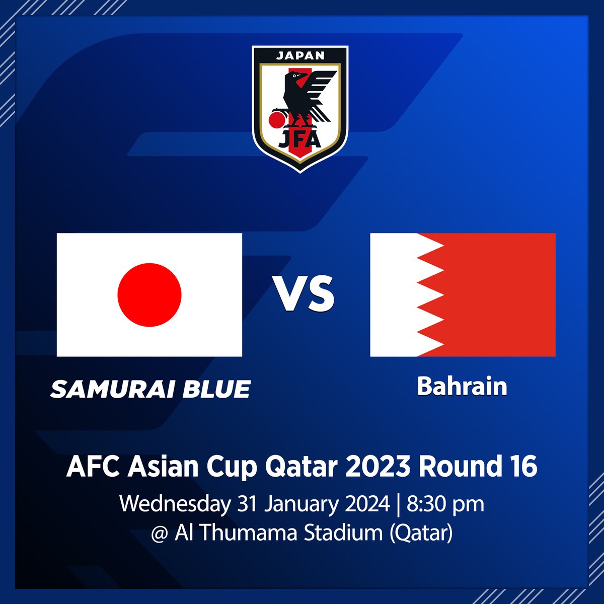 🔹𝗦𝗔𝗠𝗨𝗥𝗔𝗜 𝗕𝗟𝗨𝗘🔹
\\対戦チーム決定⚽️//

🏆AFC アジアカップ カタール 2023
⚔️ラウンド16
🗓️1.31(水)⌚️20:30(🇯🇵)
🆚バーレーン代表🇧🇭
🏟Al Thumama Stadium (カタール)
📱#DAZN
🔗jfa.jp/samuraiblue/as…

#頂点そしてその先へ
#夢への勇気を #SAMURAIBLUE
#jfa #daihyo