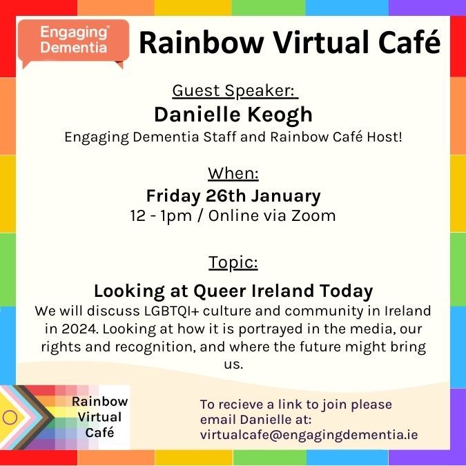 Join the conversation! At this month's Rainbow Virtual Café will will be discussing Queer Ireland Today. Held online via Zoom, the cafe will start at noon on Friday 26th. Older LGBTQI+ persons, supporters, and allies welcome! 🌈 Email virtualcafe@engagingdementia.ie