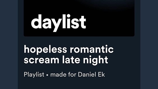 eldsjal's tweet photo. You guys have been really loving daylist! (searches last week went up 20,000%). Lesser known fact - the idea for daylist actually came out of a hack week (a thing we do to let teams innovate outside their day job). Here’s a few of mine from the last few days … it seems daylist spares no one 🤣💀