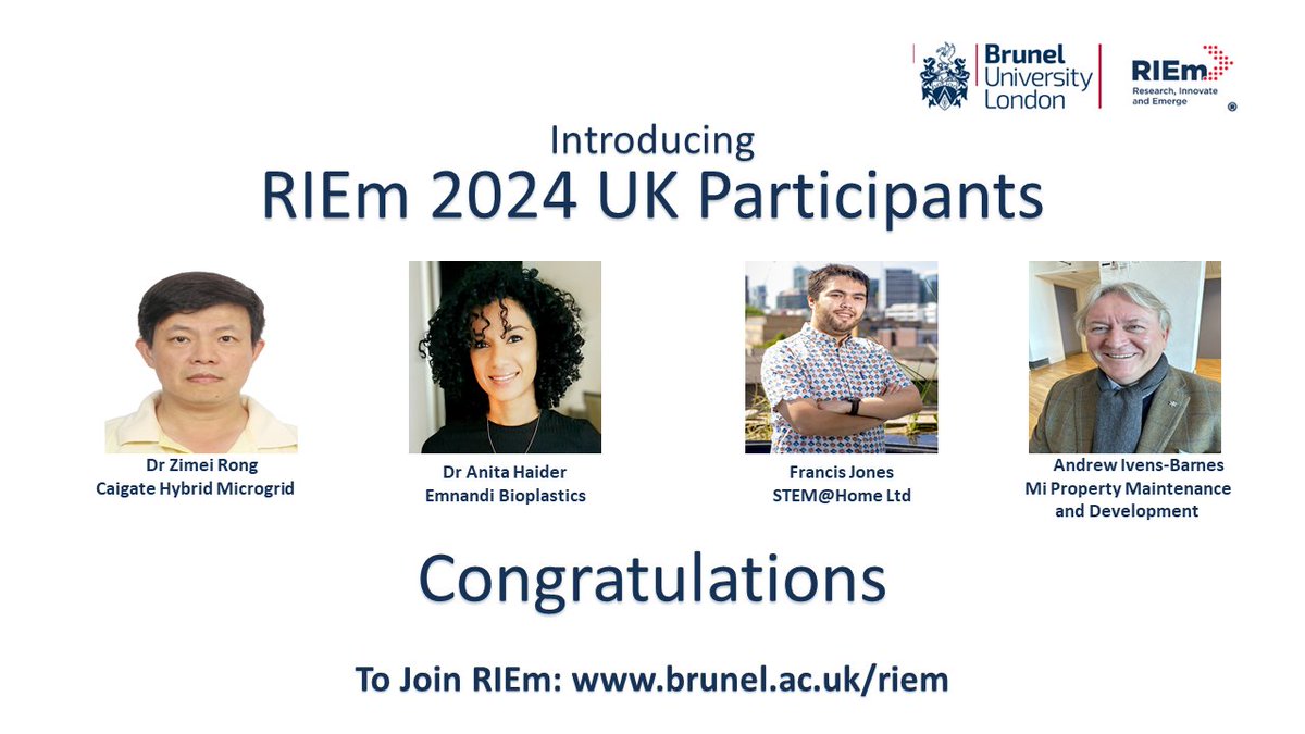 Revealing the next confirmed applicants of Brunel University London's RIEm 2024: Dr Zimei Rong - Caigate Hybrid Microgrid Limited, Anita Haider - Emnandi Bioplastics, Francis Jones FRSA (PGCE, MA) - STEMatHome , Andrew Ivens-Barnes - Mi Property Maintanence and Development LTD.