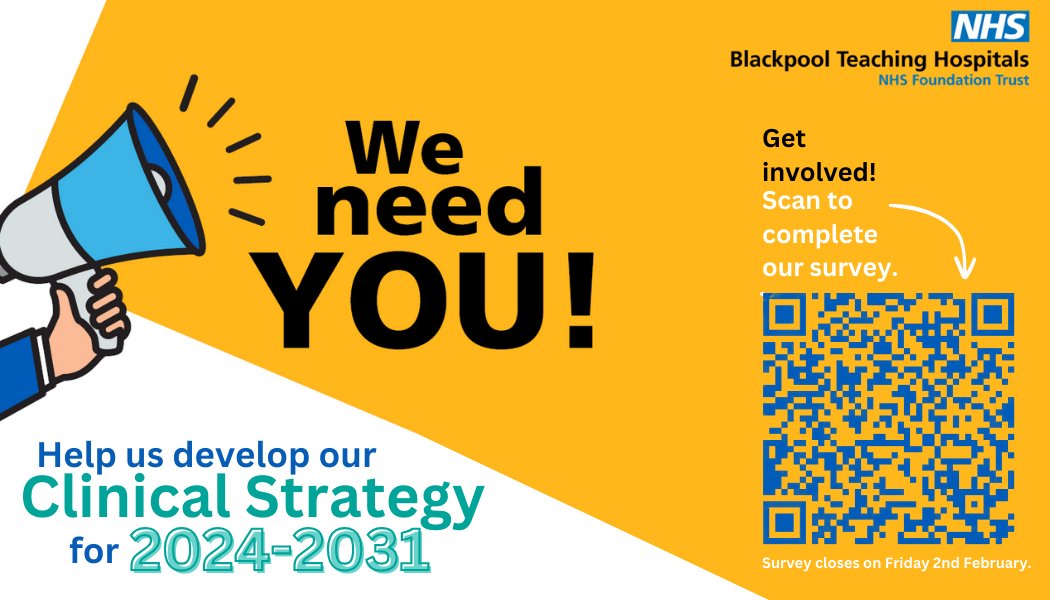 Join us & clinical leaders, Mon 29th Jan 12-3:30 on the Mezzanine @ Blackpool Victoria Hospital. 📢Patients, visitors & staff - Share YOUR ideas to develop this strategy which will shape our services over the next 7 years. Can't make it? Scan the QR to complete the survey!