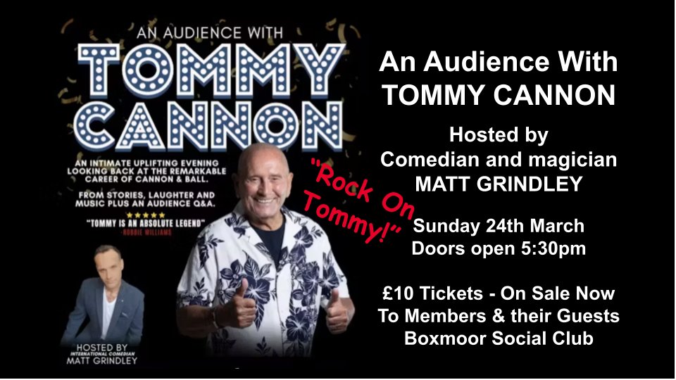 BoxmoorClub's tweet photo. An Audience With Tommy Cannon hosted by Matt Grindley ... at Boxmoor Social Club @BoxmoorClub  March 24th. Looking forward to welcoming @TheTommyCannon to Boxmoor, Hemel Hempstead. https://t.co/1UkeR7vUGs