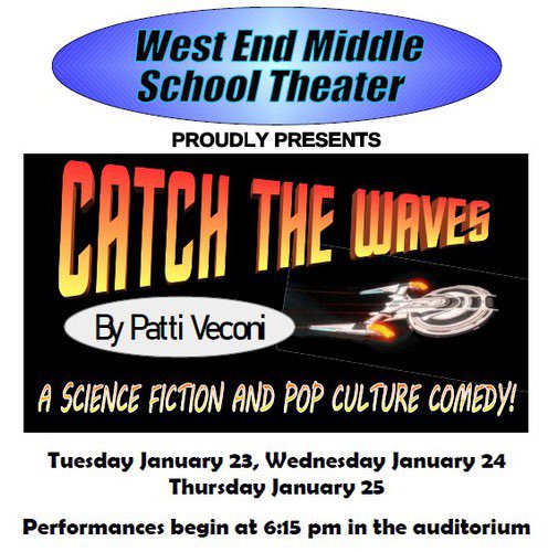 It’s going to be a big night at West End. Tonight’s your last chance to see Catch the Waves - a hilarious pop culture comedy. And it’s prospective family night from 545p-645p. Can’t wait to see you there.