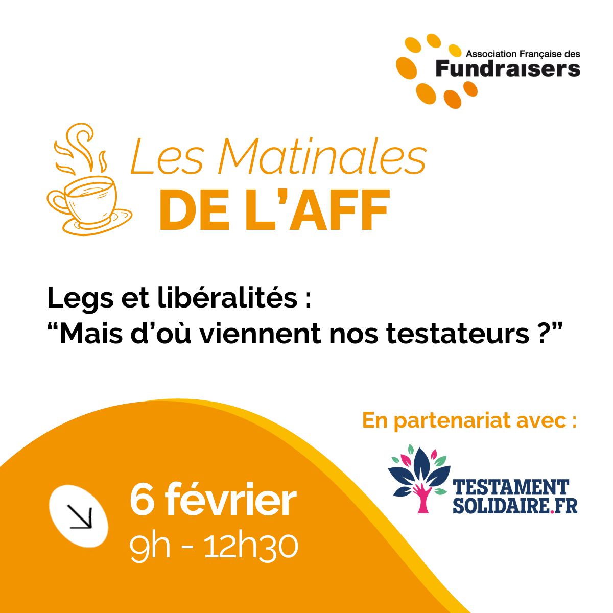 Rejoignez-nous lors de notre #MatinaleAFF dédiée aux #legs et #libéralités le 6 février, pour co-construire une feuille de route et aller à la conquête de nouveaux testateurs. 👉 fundraisers.fr/fundraising-ag… 🕘 de 9h à 12h30 🤝 En partenariat avec Testament Solidaire