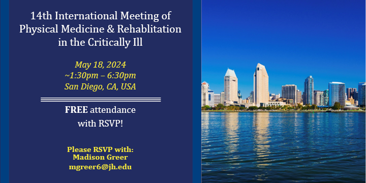 14th Int’l Meeting of Physical Med & Rehab in the Critically Ill May 18, 2024 ~1:30pm – 6:30pm San Diego, CA, USA FREE in-person attendance For Info & RSVP, see graphic below #ICURehab icurehabnetwork.org