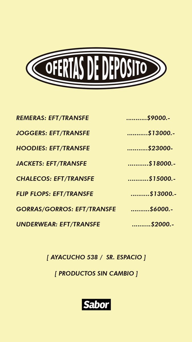 Hay Ofertas de Depósito en Sabor. 
Donde? Ayacucho 538 Cba (tienda única)
Hasta cuando? Hasta agotar el stock seleccionado 
Hora? Lunes a Viernes 11 a 19hs
Sábados 10 a 14hs