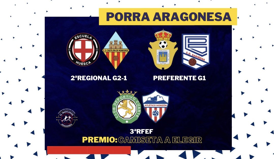 ¡Llega la PORRA ARAGONESA!💃🏼

<a href="/EF_Huesca/">Escuela de Fútbol Huesca</a> 🆚 Castejon
<a href="/CDSadabense/">C.D.Sadabense</a> 🆚 <a href="/CDSarinena/">C.D. Sariñena</a> 
<a href="/cdcuarte/">C.D. CUARTE</a> 🆚 <a href="/AtcoMonzon/">Atlético Monzón Alumbra</a> 

👔¿Quieres ganar la camiseta de tu equipo favorito?

1️⃣Acierta los tres resultados
2️⃣Menciona a un amigo
3️⃣Da RT y siguenos

¡Suerte!💪🏼

#ElMarcadorAragones