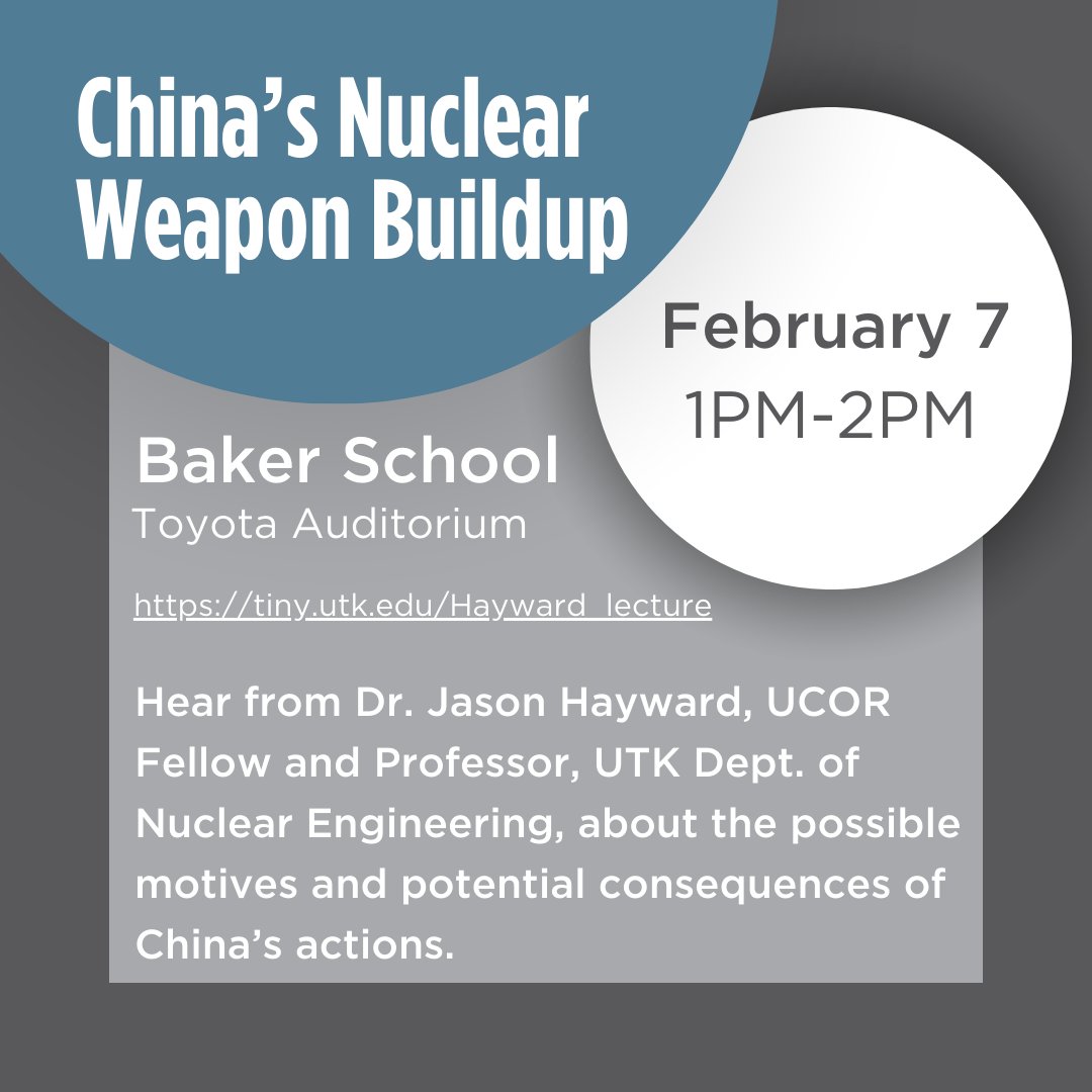 Join us <a href="/NSFAutk/">Center for National Security & Foreign Affairs</a> for a talk on Feb 7, 1-2 pm ET on China's Nuclear Weapon Buildup by Dr. Jason Hayward from UTK Department of Nuclear Engineering at the Baker School Toyota Auditorium or live webcast at tiny.utk.edu/hayward_lecture