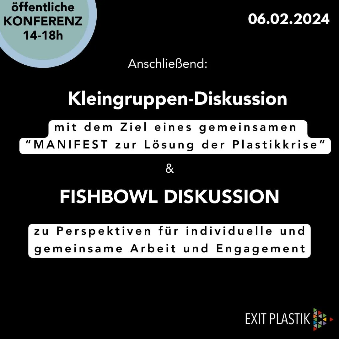 ÖFFENTLICHE KONFERENZ zu Wegen aus der Plastikkrise 📅 Dienstag, 06. Februar 2024 14-18 Uhr 📍In den Räumen der Heinrich-Böll-Stiftung, Berlin PODIUMSDISKUSSION, AUSTAUSCH & FISHBOWL-DISKUSSION Anmeldung und mehr Infos unter: exit-plastik.de/konferenz-2024/