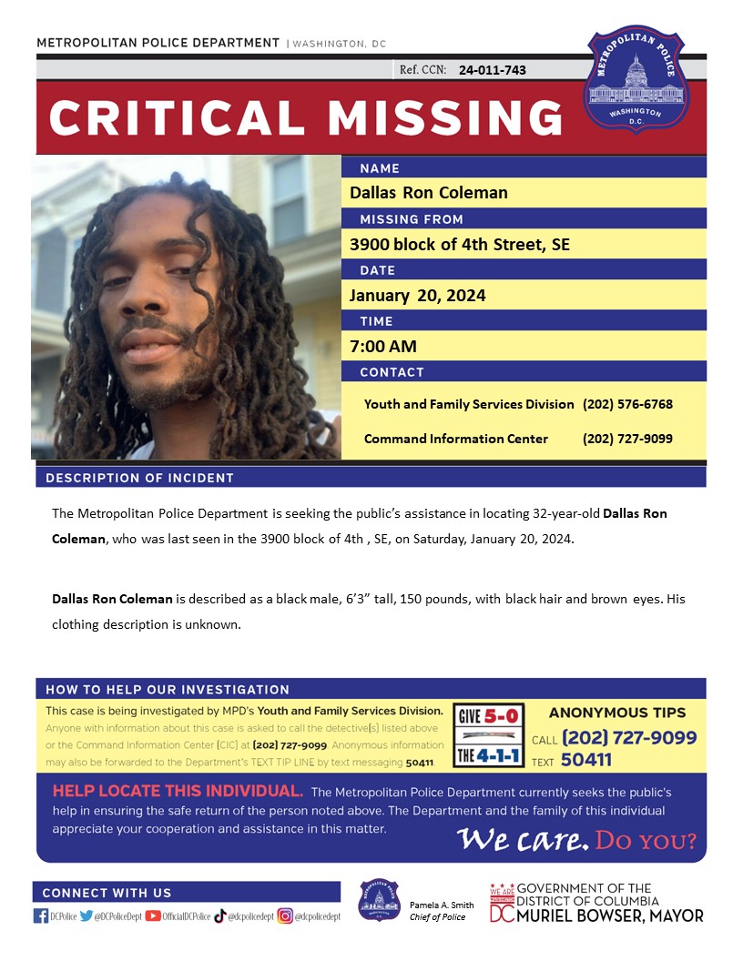 DCPoliceDept's tweet photo. Critical #MissingPerson 32-year-old Dallas Ron Coleman, who was last seen in the 3900 block of 4th, SE, on Saturday, January 20, 2024.

Have Info? Call 202-727-9099 or Text 50411 https://t.co/h52egPf2K0