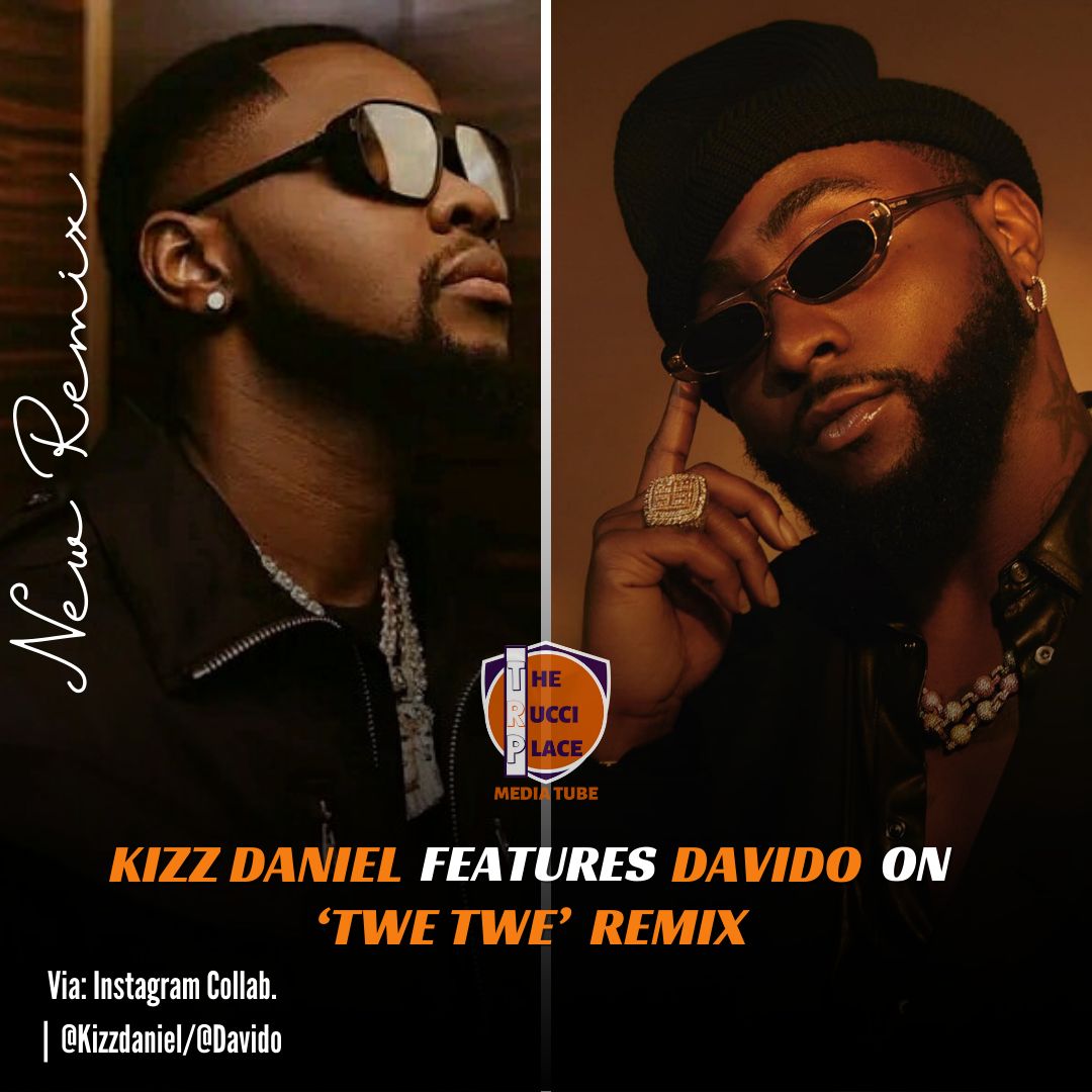 THERUCCIPLACE's tweet photo. New Remix: Kizz Daniel and Davido links up to serve a remix on one of Kizz Daniel's hit singles this season 'Twe Twe'. 

Rate Davido's verse. 
#Therucciplace #Newremix #Davido #KizzDaniel #TweTwe https://t.co/MQkiIowcRh