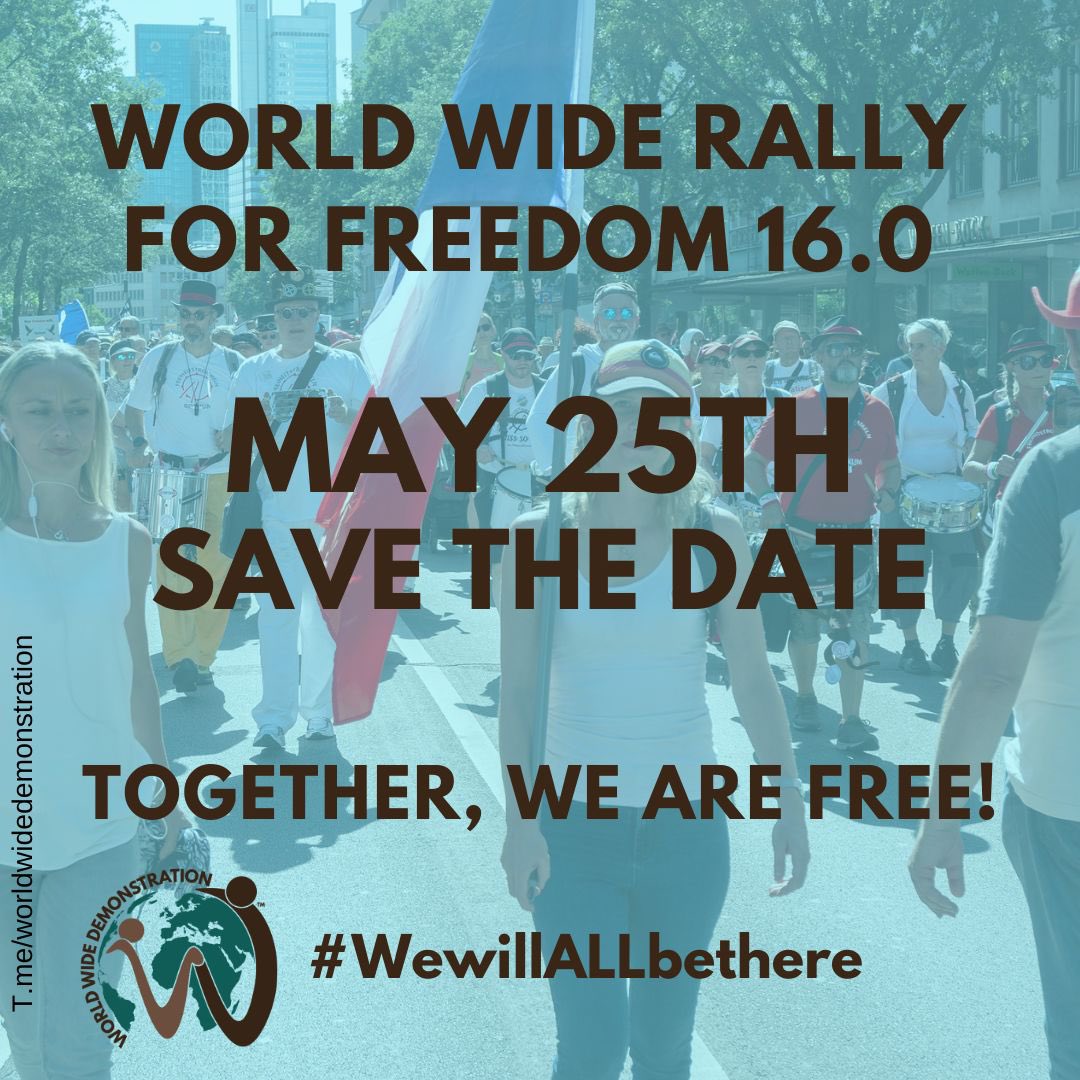 🌏 WORLD WIDE RALLY FOR FREEDOM 16.0 🌎    
    
💫 The World is rising up! 💫
    
📅 Saturday 25th of May, 2024

🌏 United around the world
    
#wewillALLbethere

🕊 We are standing side by side for Freedom, Peace and Human Rights

🌟 Together, We Are Free

📣🌏…