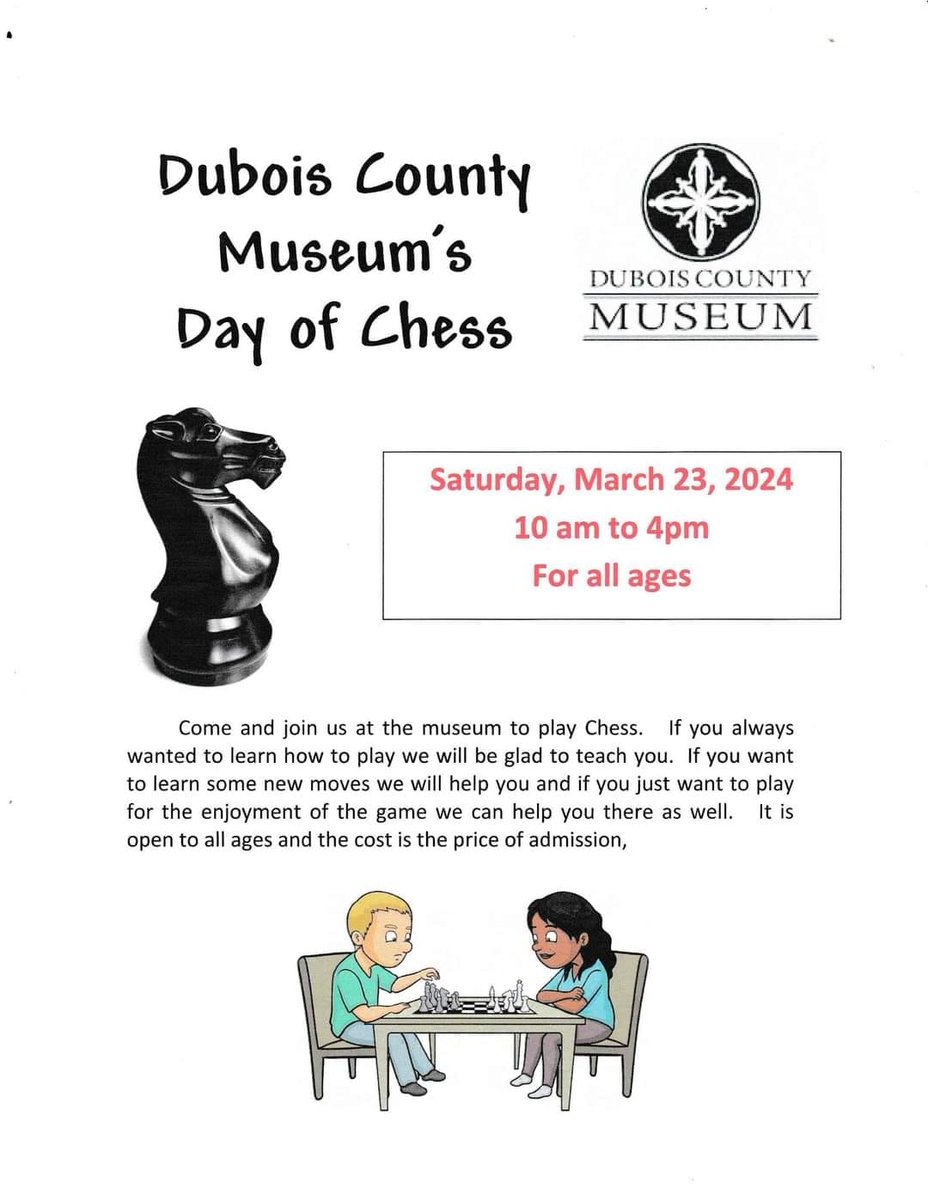 Come on out to Day of Chess and enjoy the game with fellow players.
At the Dubois County Museum.
March 23, 2024