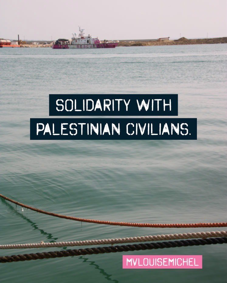1/2 Solidarity with Palestinian civilians.

The Louise Michel stands in solidarity with all civilians affected by the attacks in Gaza and West Bank. No civilian should be killed, whether it's an act of war, self-defence, fight for freedom or revenge.