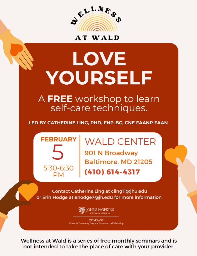 Embrace self-love on Feb 5th from 5:30-6:30pm at Wald Center! Join @CGLingPhDFNP for 'LOVE YOURSELF', a FREE workshop on self-care techniques. Don't miss out on this empowering experience!

Contact cling11@jhu.edu or ehodge7@jh.edu for more info. #WellnessAtWald @JHUSON_COMPASS