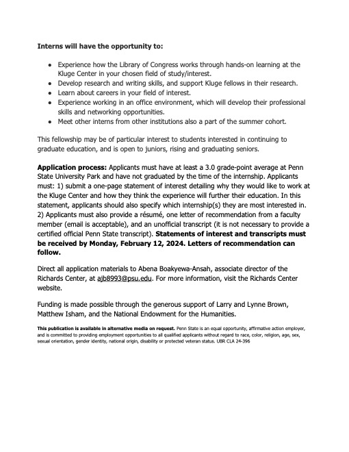 RichardsCenter's tweet photo. 📢We have a new and exciting internship open for #PennState University Park undergraduate students! We invite applications for a *paid* position at The John W. Kluge Center at the Library of Congress (@KlugeCtr) for summer 2024. 1/3 https://t.co/pwYFJG7cE0