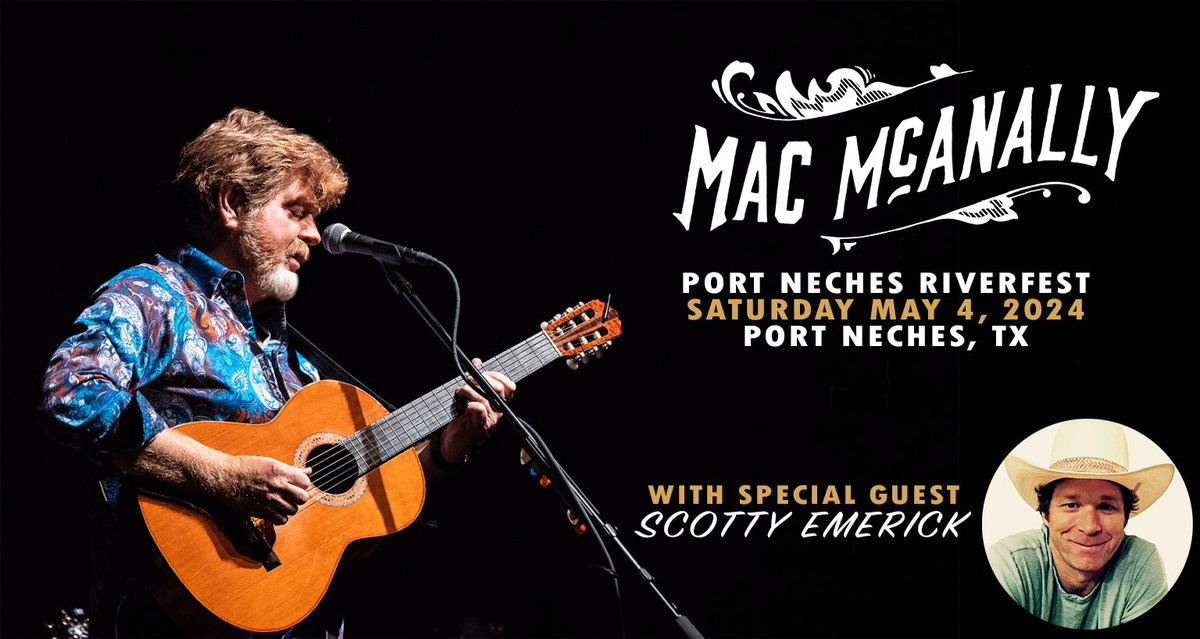 JUST ANNOUNCED! Catch Scotty Emerick at the Port Neches RiverFest in Port Neches, TX on Saturday, May 4th with @macmcanally. For tickets, visit tinyurl.com/yc6mj9x8