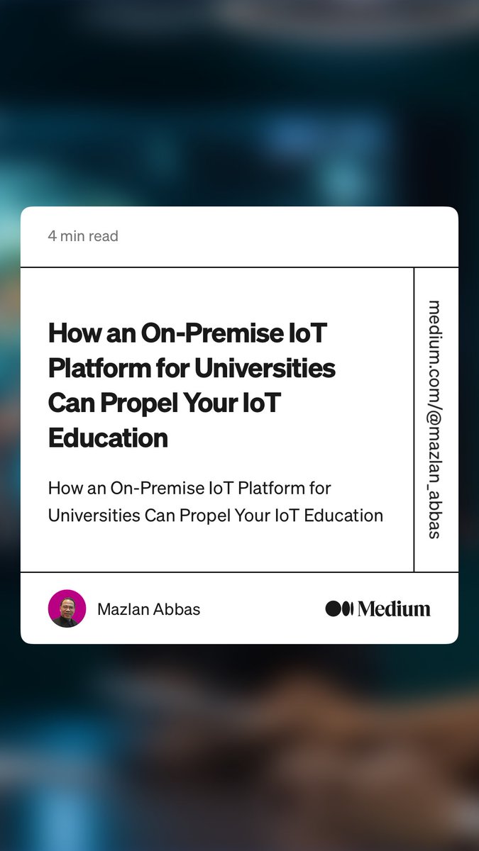 “How an On-Premise IoT Platform for Universities Can Propel Your IoT Education” by Mazlan Abbas
medium.com/iot-world/how-…