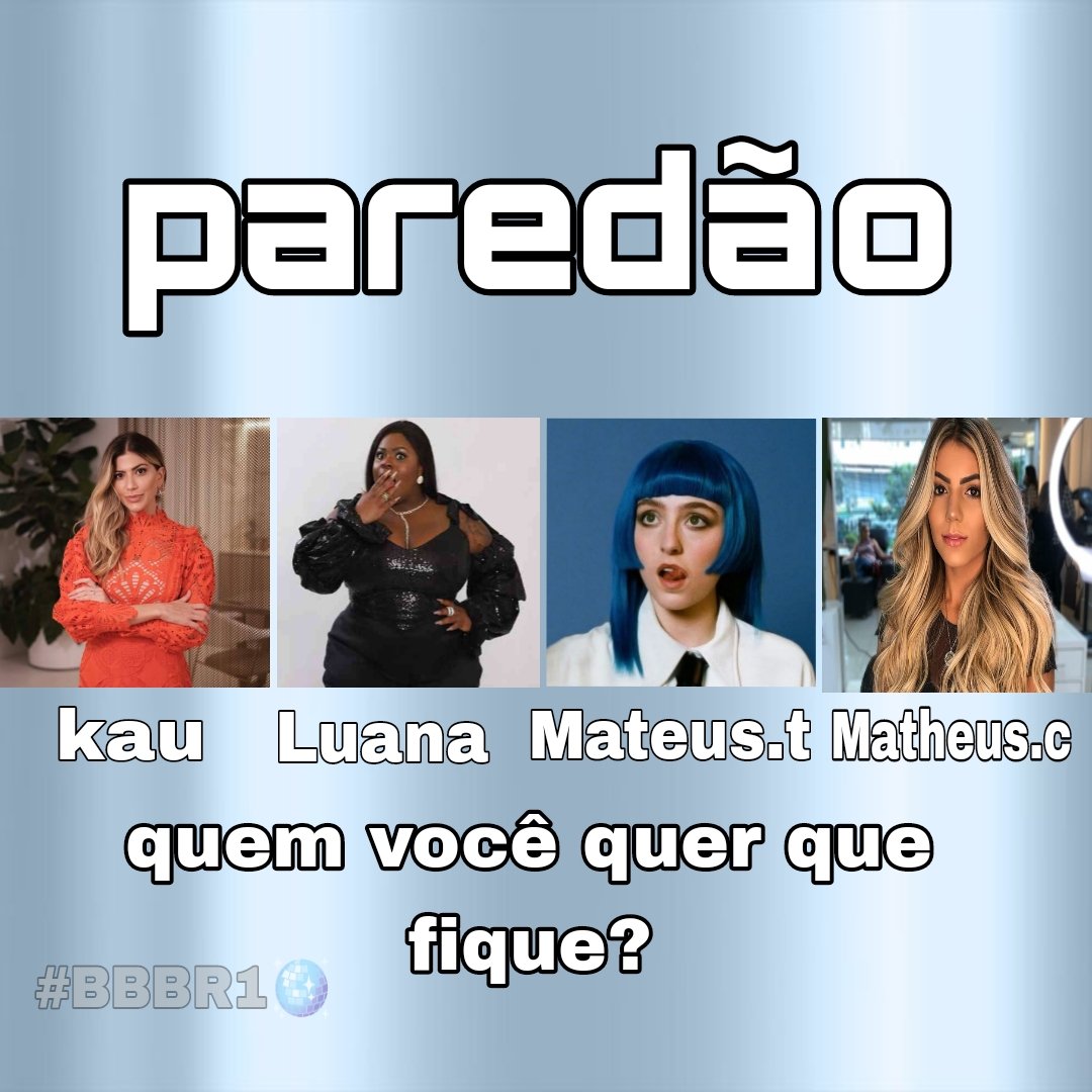 bbbrwt's tweet photo. QUEM DEVE FICAR NESSE TERCEIRO PAREDÃO?

- CAPOV (@mat2365 )
- KAU (@tuittakau_ )
-LUANA (@LUANINHA_XL )
-MATEUS (@mateus_total )

VOTAÇÃO ATÉ ÀS 20:27!
https://t.co/mLEz4Zm507

#BBBR1🪩 https://t.co/raRdDbc8Ss