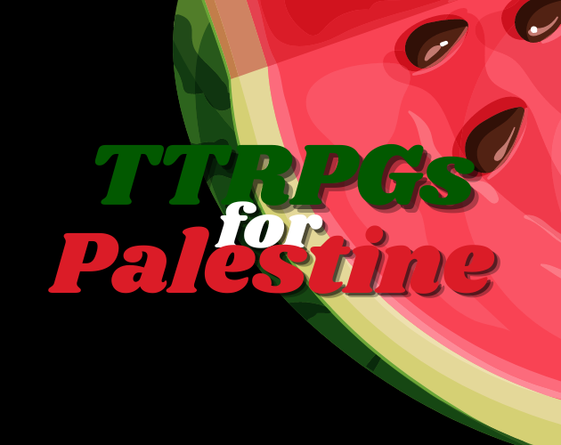 The TTRPGs for Palestine Game Jam is open for submissions on @itchio! All TTRPGs and TTRPG adjacent supplements are welcome! The jam closes on February 19 and the charity bundle will go live in March. 🍉 itch.io/jam/ttrpgs-for…