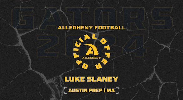 Luke Slaney (@lukeslaney6) on Twitter photo After a great talk with <a href="/Coach_Layer/">Braden Layer</a> I’m blessed to receive an offer from <a href="/AlleghenyFB/">Allegheny Football</a>!!! Can’t wait to see campus and keep building our relationship!
<a href="/AustinPrep_FB/">AustinPrepFootball</a> After a great talk with <a href="/Coach_Layer/">Braden Layer</a> I’m blessed to receive an offer from <a href="/AlleghenyFB/">Allegheny Football</a>!!! Can’t wait to see campus and keep building our relationship!
<a href="/AustinPrep_FB/">AustinPrepFootball</a>