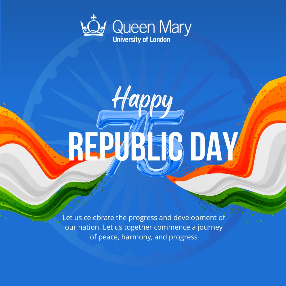 Happy 75th Republic Day from Queen Mary University of London! Celebrating the spirit of unity and progress. #RepublicDayIndia