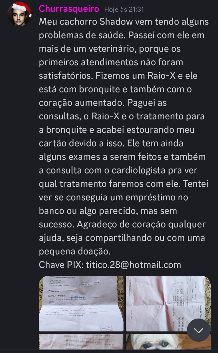 (Repost com um print mais limpo)
Quem tiver condições para ajudar o Shadow, por favor, doem um pouco meu amigo Churras!
Chave PIX: titico.28@hotmail.com