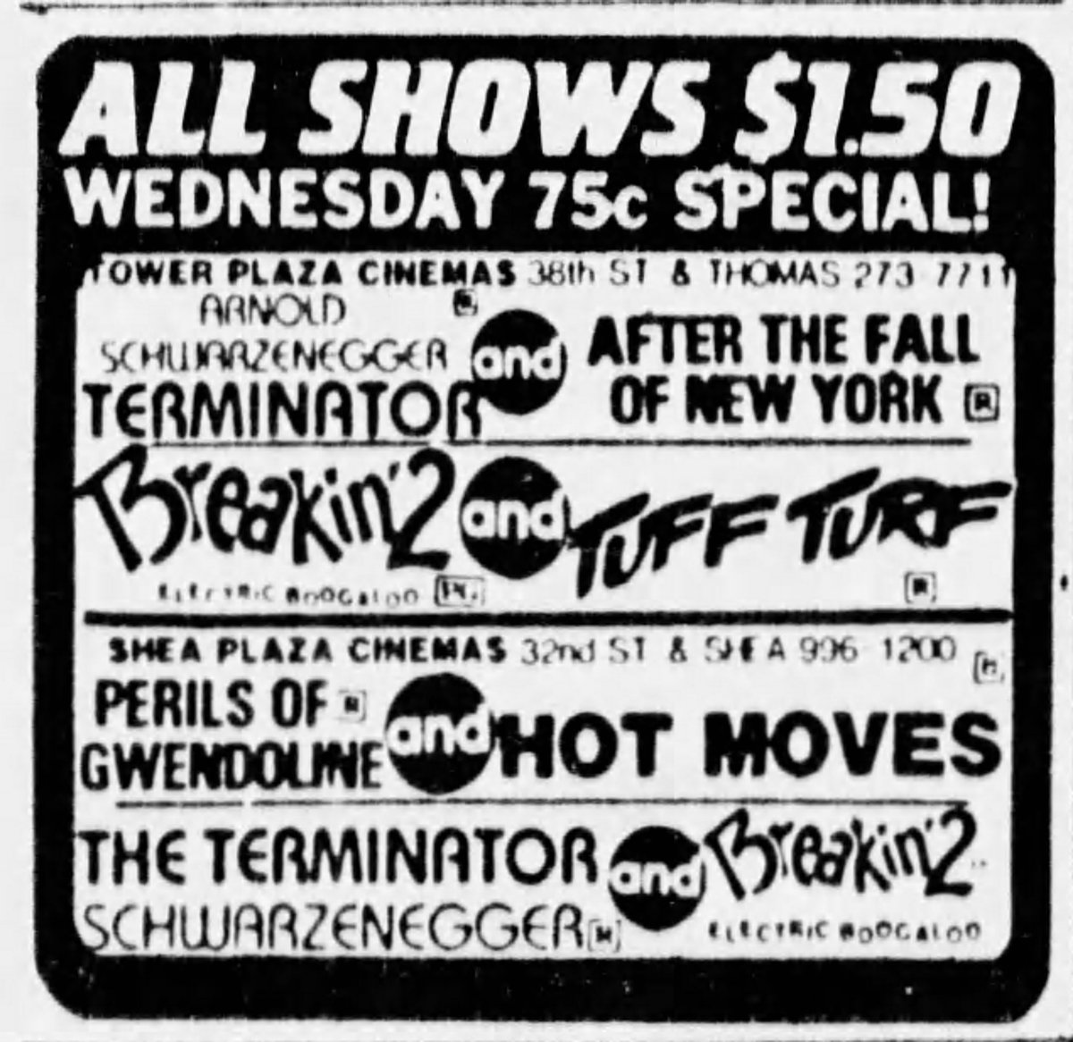 Breakin' 2: Electric Boogaloo and Tuff Turf? 
Breakin' 2: Electric Boogaloo and... The Terminator?

Quite the lineup of eclectic double features in Phoenix, AZ from this day in 1985. (There's really not a bad choice in the bunch.)