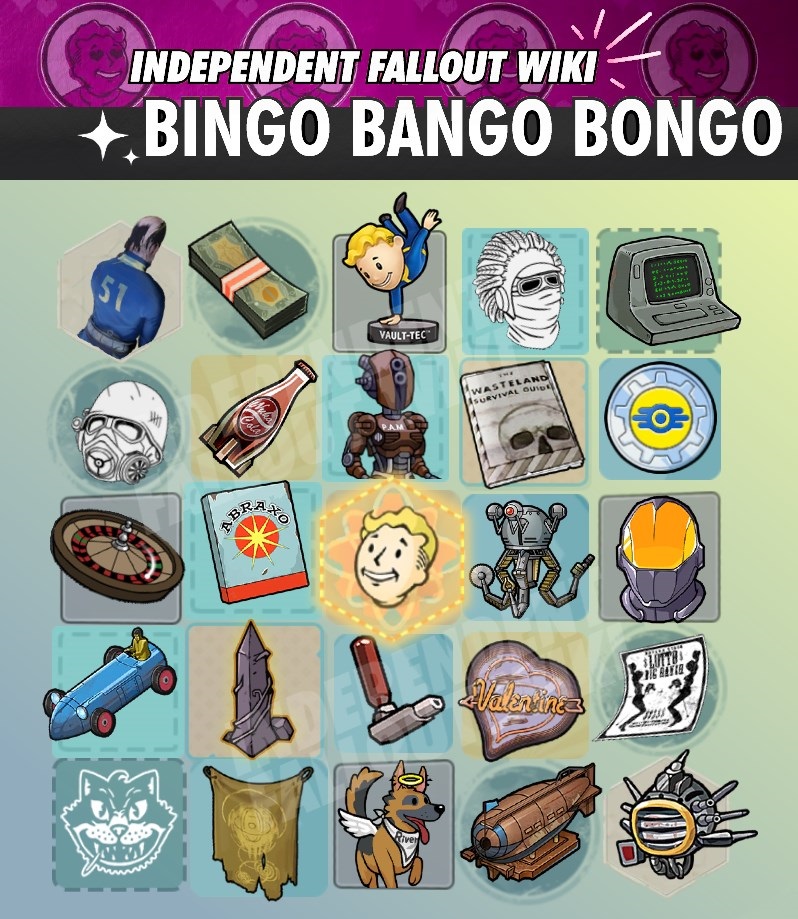 Fallout Wiki Bingo (Bango Bongo) has started up again, running now until Valentine's Day! Special icons are scattered around the site, if you find five in a row, that's bingo! Check out more info about rules and prizes below!