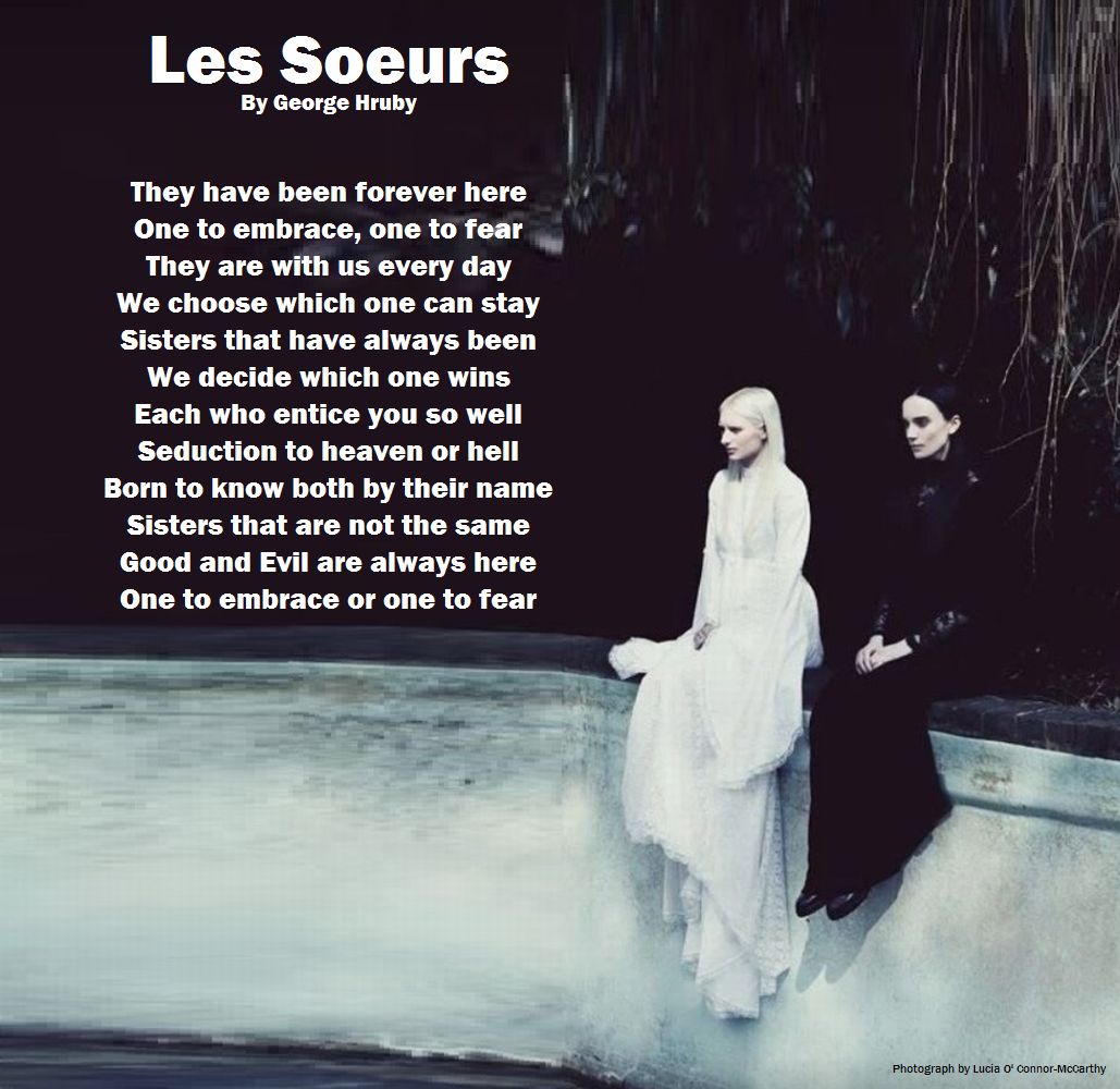 Les Soeurs [The Sisters]

See more of the International Poet’s works at: georgehruby.org

#georgehruby #poetry #PoetryCommunity #WritingCommunity #ArtisticPoets #GeorgeHruby #poetsoftwitter #PoetsTwitter #poetsofinstagram #poetsofig #poets #poetsandwriters #poem