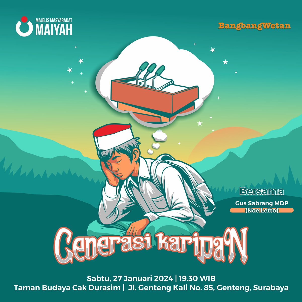 "Majelis Masyarakat Maiyah BangbangWetan"

Tema: GENERASI KARIPAN ft. Gus Sabrang MDP (Noe Letto) 

🗓 Sabtu, 27 Januari 2024
⏰ 19.30 wib
📍 Taman Budaya Cak Durasim, Jl. Genteng Kali No. 85, Surabaya.

#bbwjan
#bangbangwetan
#maiyah
