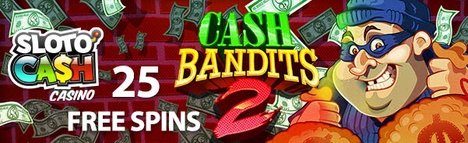 25 No Deposit Free Spins on Cash Bandits 2 at Slotocash Casino
nodepositneeded.com/forums/threads…