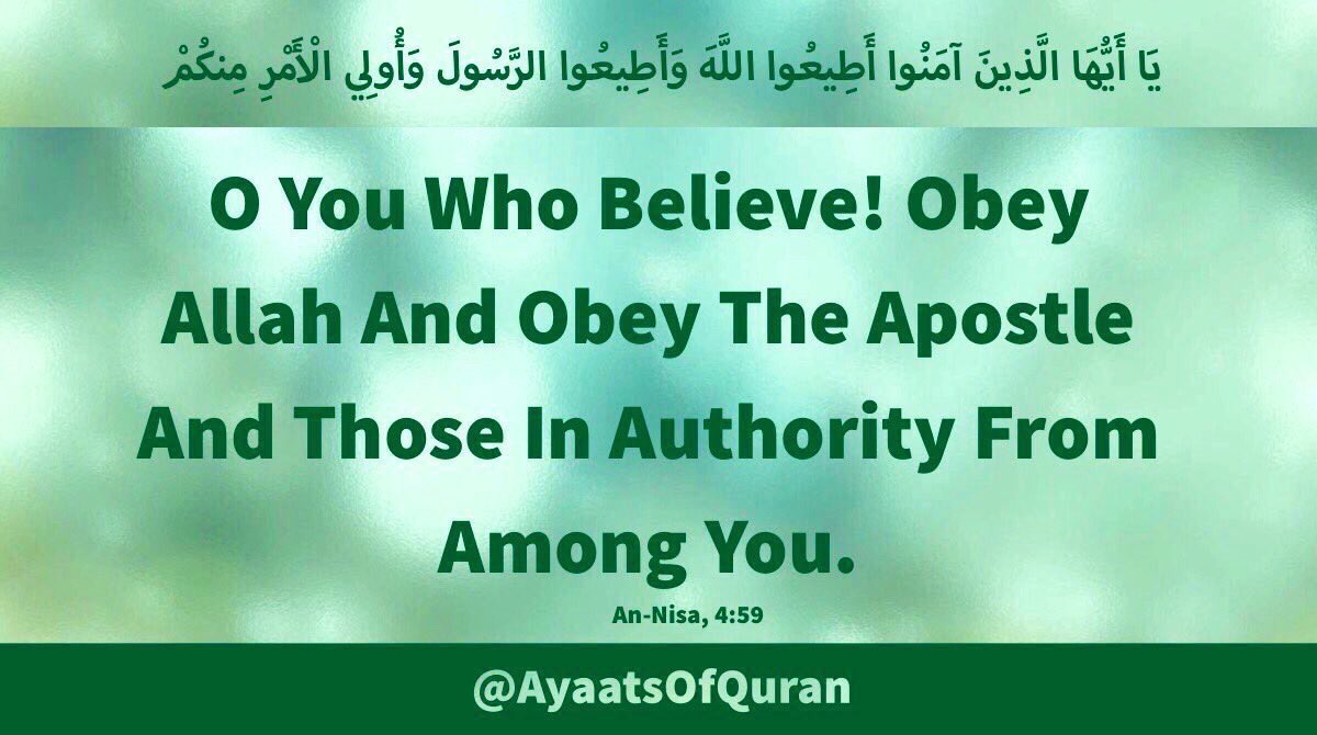 O You Who Believe! Obey Allah And Obey The Apostle And Those  In Authority From Among You. #AyaatsOfQuran #AlQuran #Quran #ProphetMohammad #YaAli #HazratAli #MaulaAli #AhlulBayt