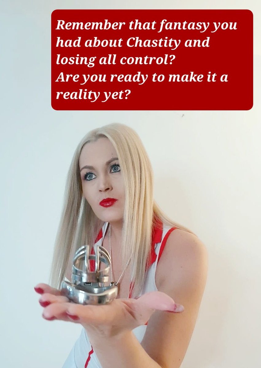 Funny how your chastity fantasy quickly turn into my chastity fantasy and your nightmare