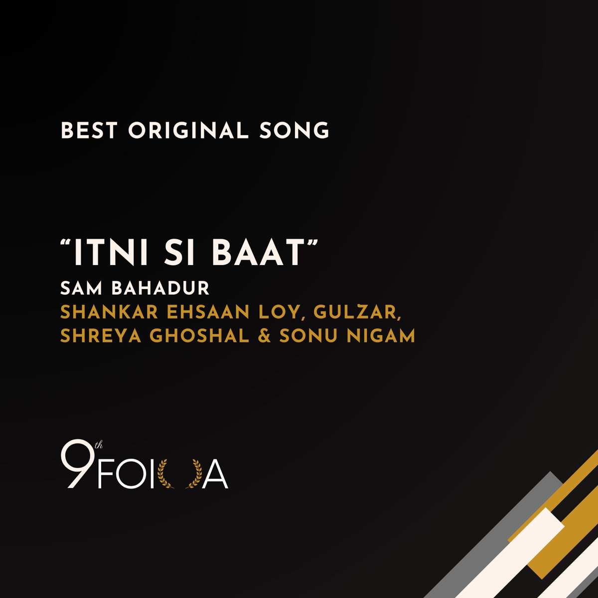 #9thFOIOA Best Original Song “Itni Si Baat” from Sam Bahadur Music Direction: Shankar Ehsaan Loy Lyricist: Gulzar Playback Singer(s): Shreya Ghoshal & Sonu Nigam @Shankar_Live @EhsaanNoorani @loy_mendonsa @shreyaghoshal