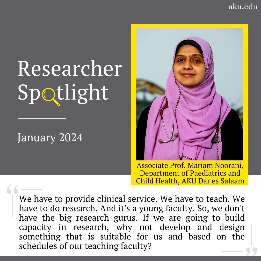 Passionate towards building capacity and honing the skills of a young faculty at @AKUGlobal in Dar es Salaam 🇹🇿, Dr Mariam Noorani is our 🌟 #researcherspotlight for January 2024!
