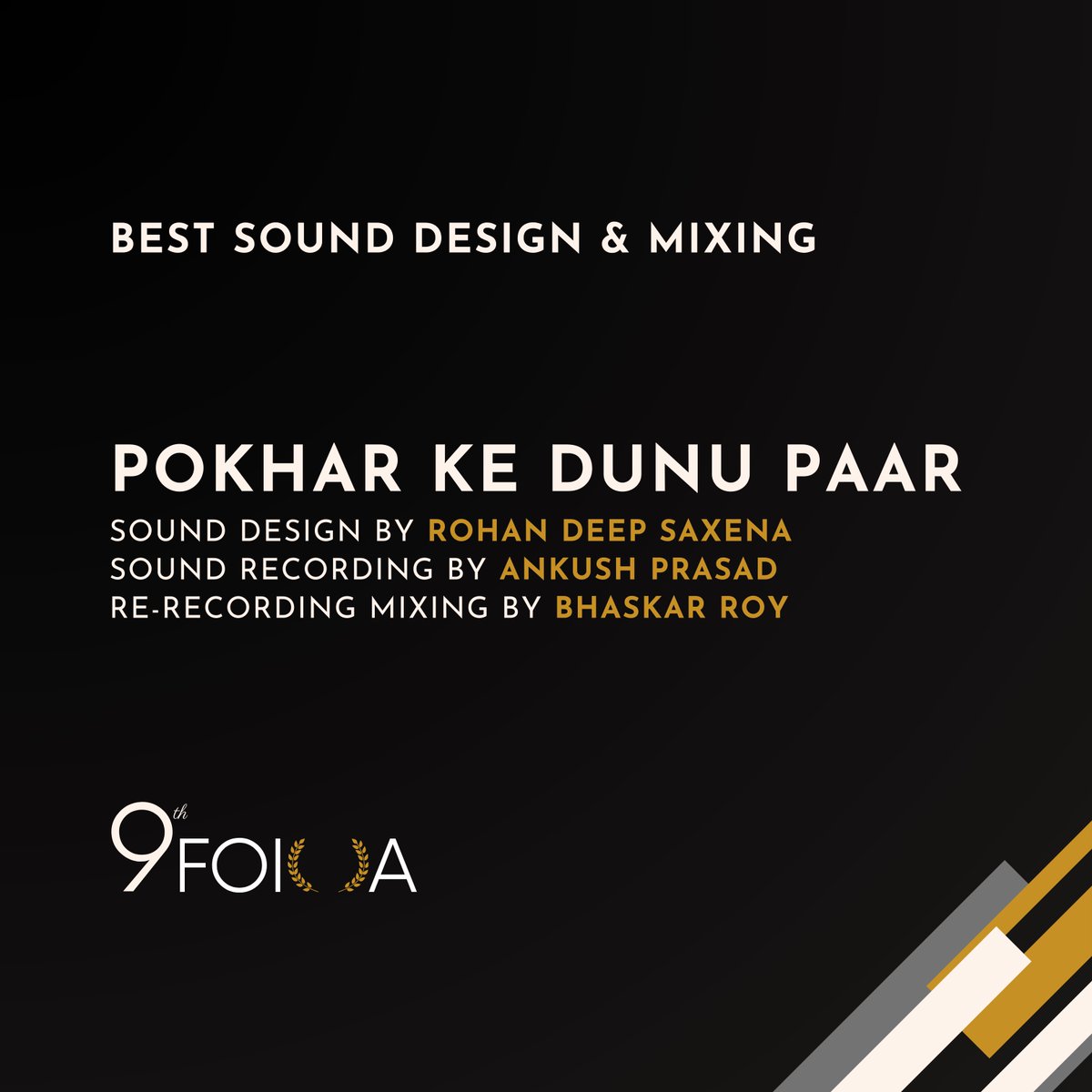 #9thFOIOA Best Sound Design & Mixing Pokhar Ke Dunu Paar Sound Design by Rohan Deep Saxena Sound Recording by Ankush Prasad Re-Recording Mixing by Bhaskar Roy @rohandeepsaxena
