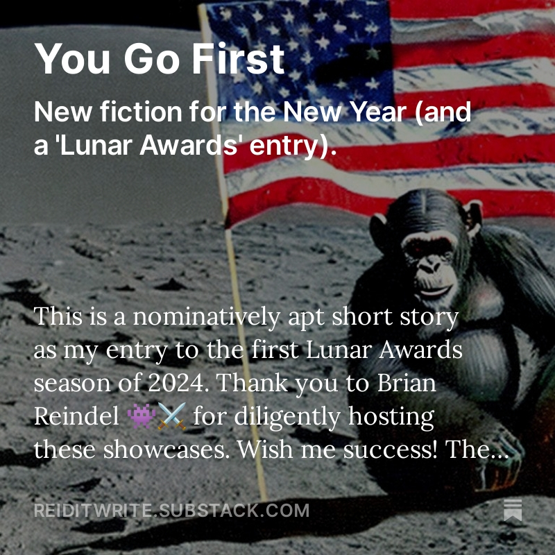 Here's a short story as my entry to the first 'Lunar Awards' season of 2024.
The story’s premise builds on last week’s post on the uncertain future for human planetary colonisation.
I hope you enjoy this speculative tonic to counter my earlier dry logic.
open.substack.com/pub/reiditwrit…
