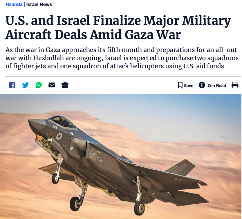 Jonathan_K_Cook's tweet photo. Haaretz reports Israel is about to buy 

25 F-35s (Lockheed Martin)
25 F-15s (Boeing) 
12 Apache helicopters (Boeing)

all with 'aid' money supplied by US taxpayers.

Israel is also buying lots more 'aerial munitions' from the US because it's used up existing stocks bombing Gaza https://t.co/95OyLD7a1B
