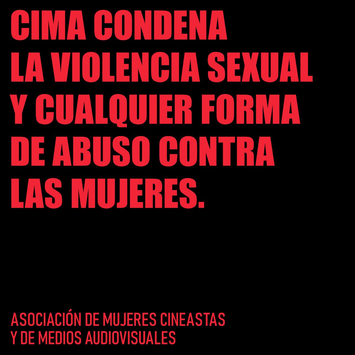 Desde CIMA queremos mostrar nuestro apoyo a todas las mujeres que sufren acoso. Como mujeres profesionales nos preocupa especialmente el miedo de las víctimas a denunciar hechos ocurridos en el cine y el audiovisual.