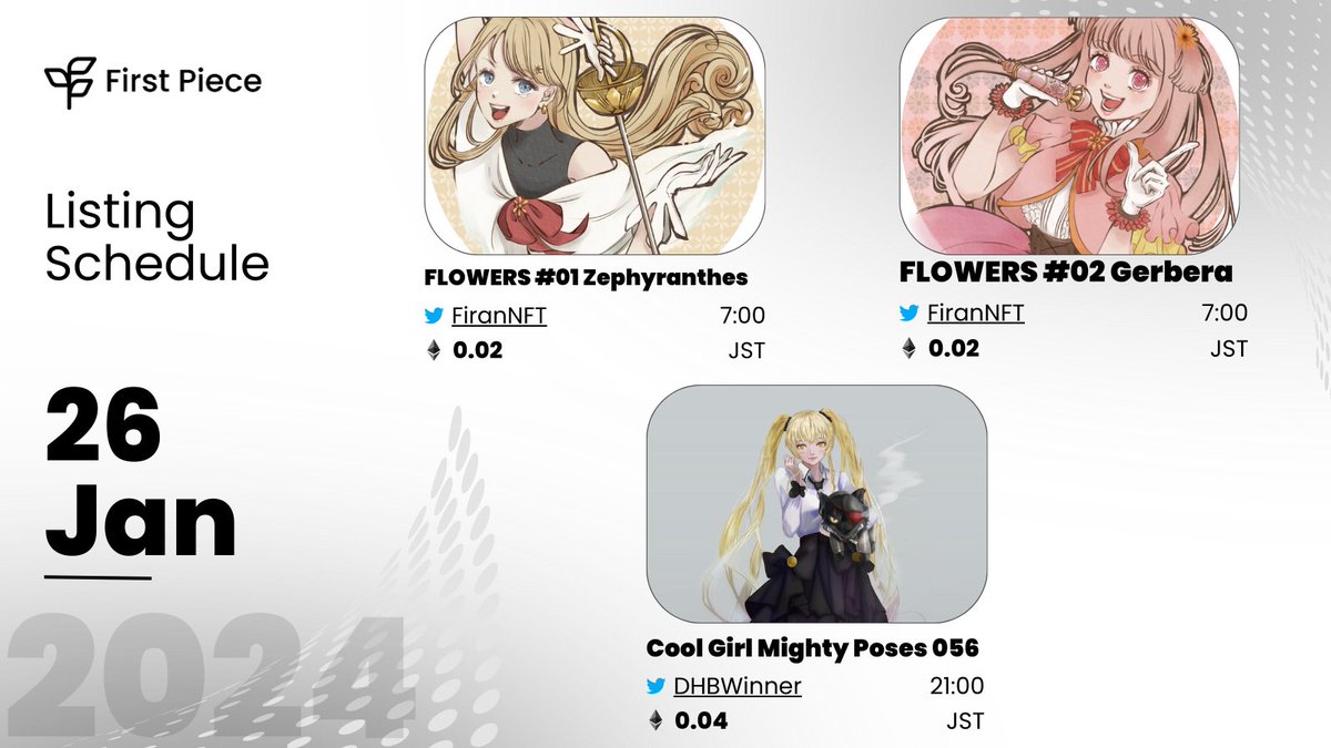 📅 26 Jan Listings 📅

📌 FLOWERS #01 Zephyranthes－@FiranNFT
📌 FLOWERS #02 Gerbera－@FiranNFT
📌 Cool Girl Mighty Poses 056－<a href="/DHBWinner/">MomiMomi</a>

📅 calendar.firstpiece.app 📅

#FirstPiece #FPCalendar #NFTJPN #FND