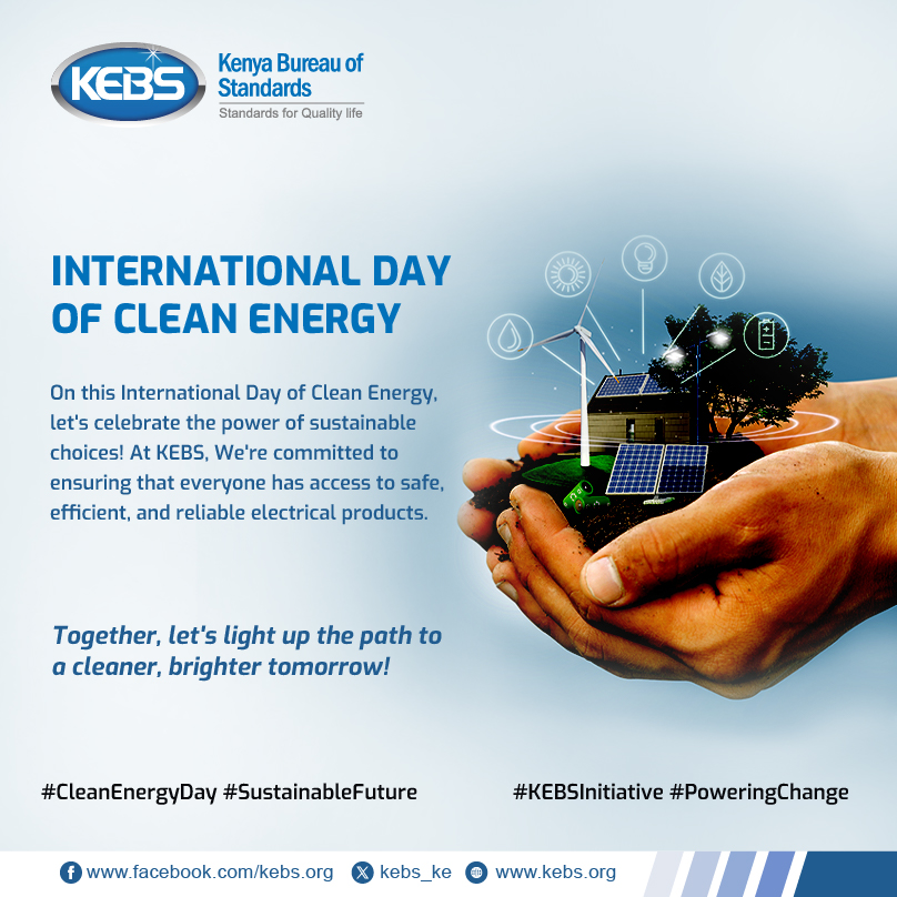Happy International Day of Clean Energy🌿🔌

Kenya Bureau of Standards (KEBS) takes pride in leading the change towards a greener future. We have developed energy-based standards that are integral to the fight against climate change.💚  💡 #CleanEnergyDay #PoweringChange