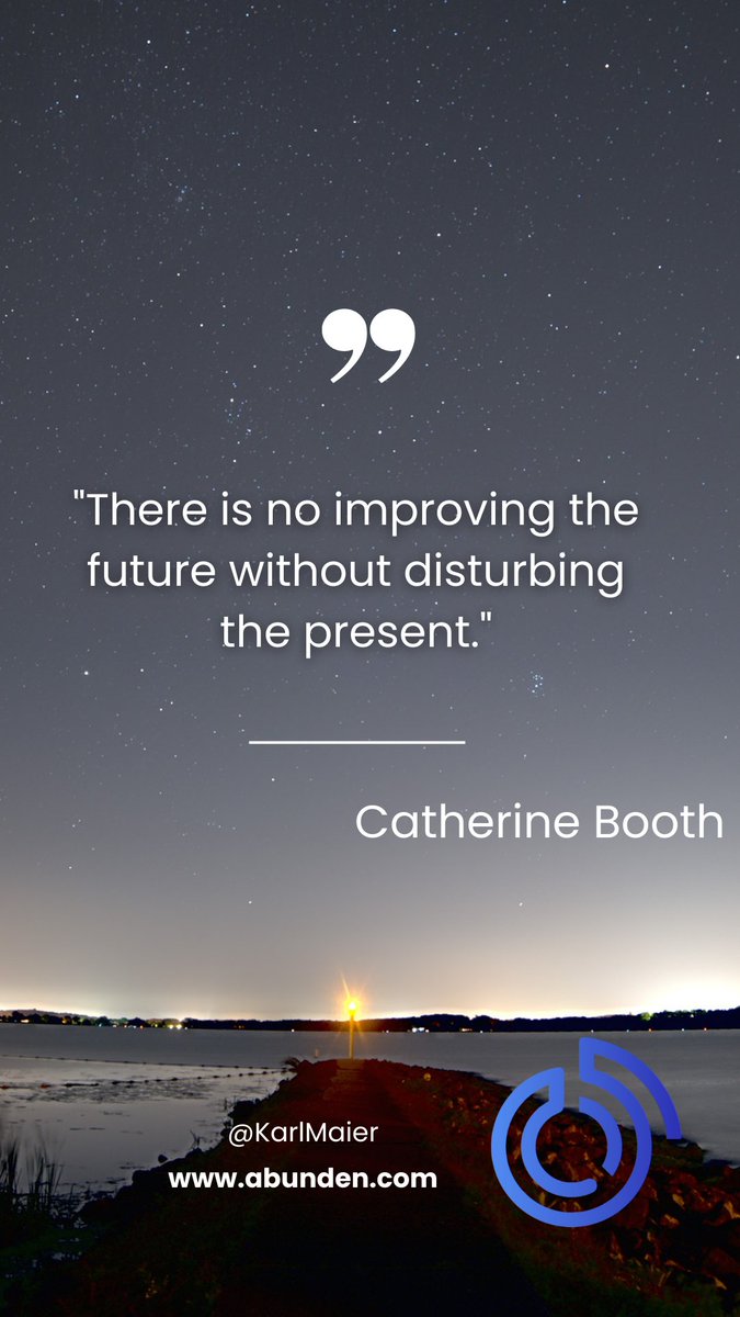 kkmaier's tweet photo. Catherine Booth wisely said, 'There is no improving the future without disturbing the present.' 

Embrace the necessary disruptions to create a better tomorrow. 

It's in the challenges of today that we forge a brighter future. https://t.co/7aCF629HWy