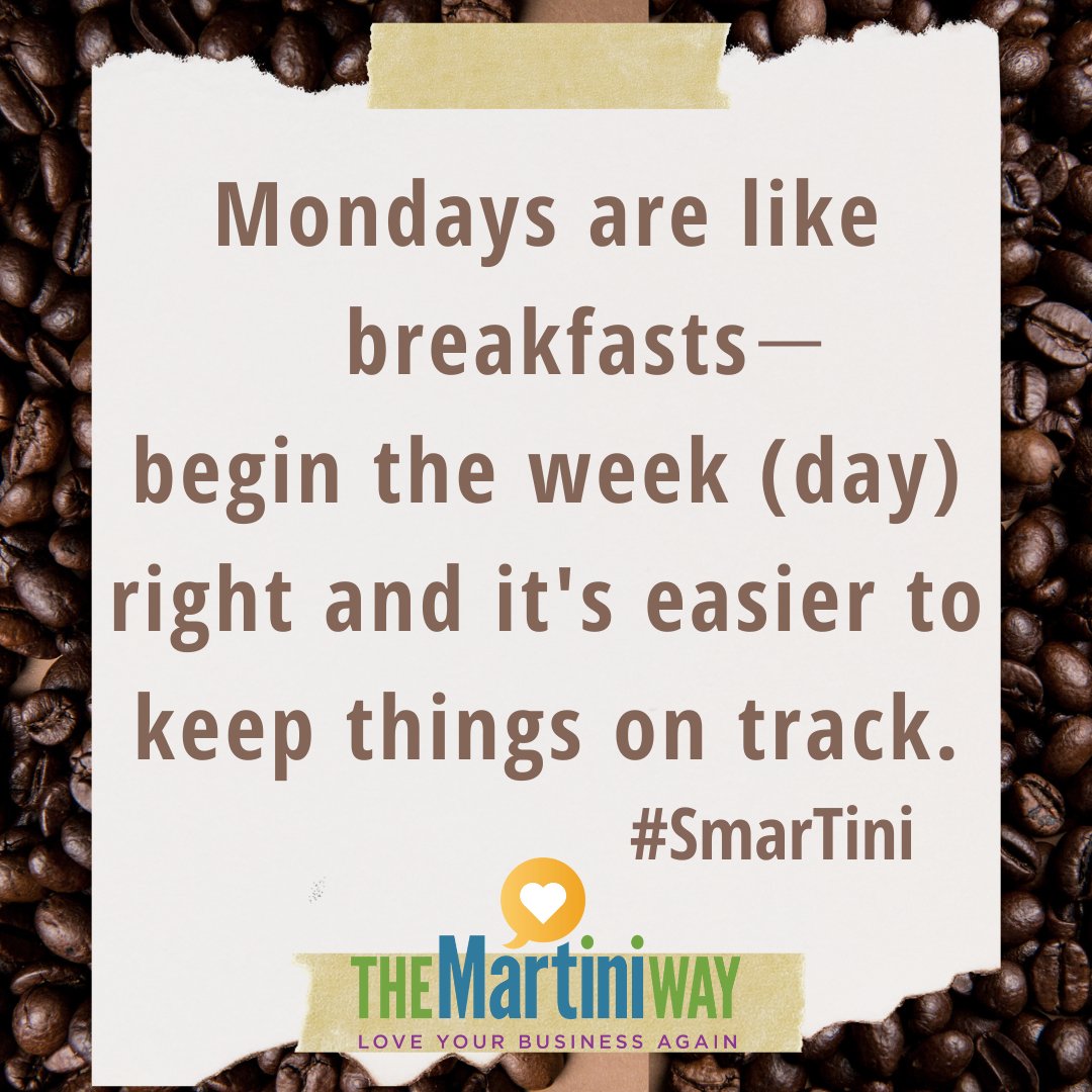 SandraMartini's tweet image. Mondays are like breakfasts -- begin the week (day) right and it&apos;s easier to keep things on track. #SmarTini #startitoffright