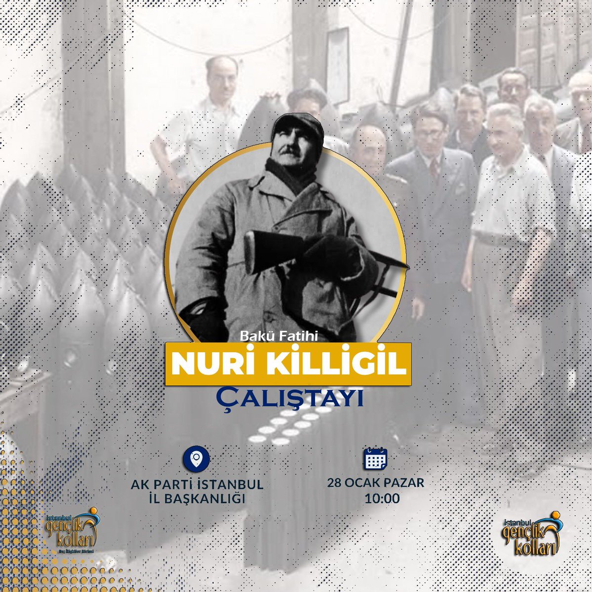 akgencdib's tweet photo. “Bakü Fatihi Nuri Killigil Çalıştayı”mız için geri sayım başladı!

📍Ak Parti İstanbul İl Başkanlığı
📅 28 Ocak Pazar 
🕒 10.00 https://t.co/3NWjagOZCF