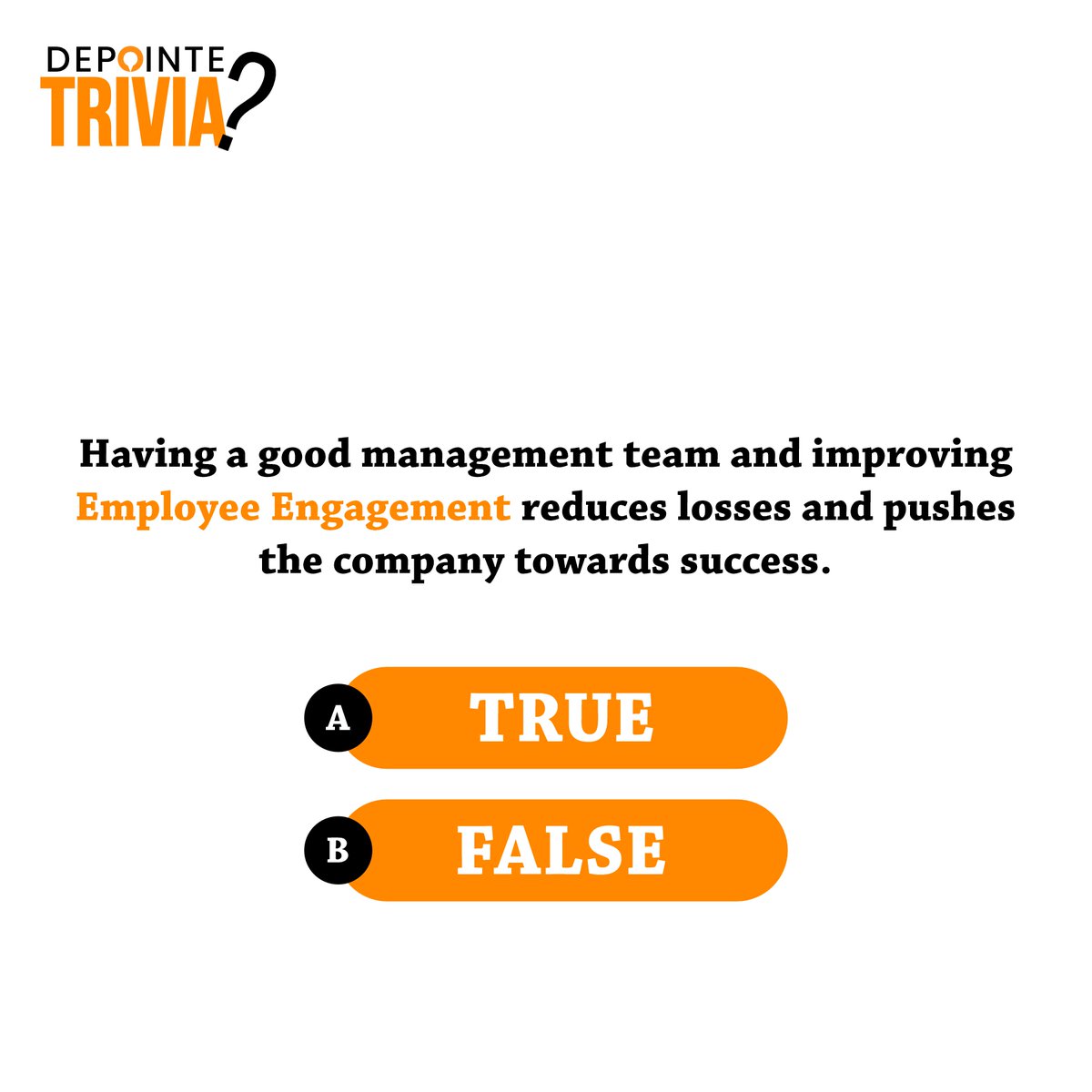 Depointe1's tweet photo. Do you think having a good management team and improving employee engagement reduces losses and pushes the company towards success?

True or False?

#fridaytrivia  #employeeengagement https://t.co/oZGjdla3AZ
